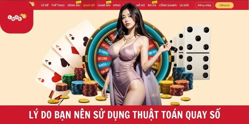 Lý do bạn nên sử dụng thuật toán quay số